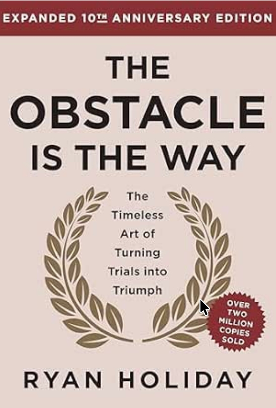 The Obstacle is the Way